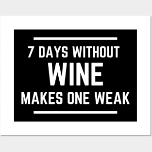 7 Days Without Wine Makes One Weak - Funny Posters and Art